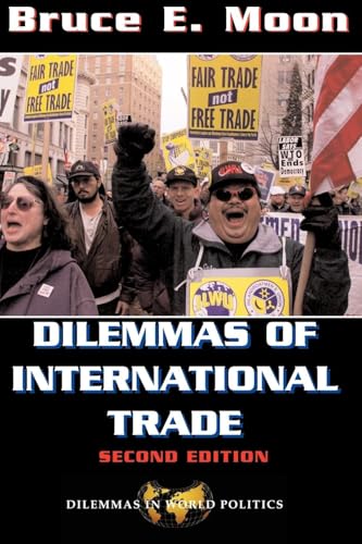 Dilemmas Of International Trade: Second Edition (Dilemmas in World Politics) - Click to Buy