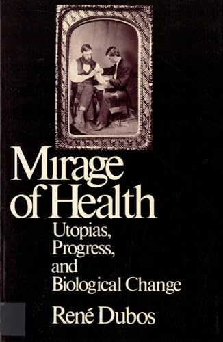 Mirage of Health: Utopias, Progress, and Biological Change - Click to Buy
