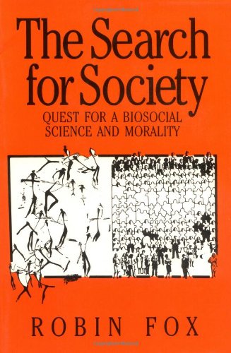 The Search for Society: Quest for a Biosocial Science and Morality - Click to Buy