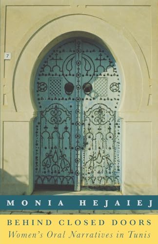 Behind Closed Doors: Women's Oral Narratives in Tunis - Click to Buy