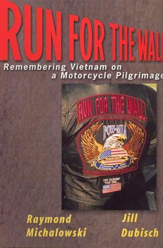 Run For The Wall: Remembering Vietnam on a Motorcycle Pilgrimage - Click to Buy