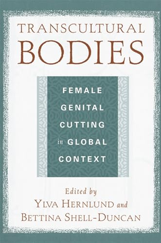 Transcultural Bodies: Female Genital Cutting in Global Context - Click to Buy