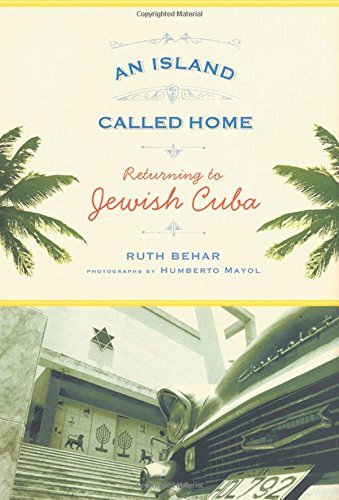 An Island Called Home: Returning to Jewish Cuba - Click to Buy