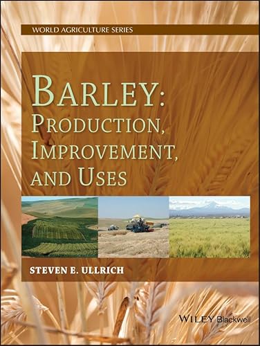Barley: Production, Improvement, and Uses - Click to Buy