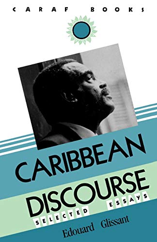 Caribbean Discourse: Selected Essays (CARAF Books: Caribbean and African Literature Translated from French) - Click to Buy