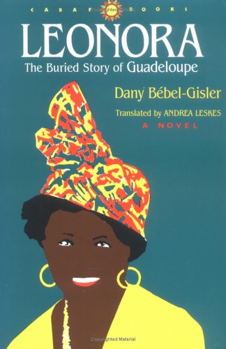 Leonora: The Buried Story of Guadeloupe - Click to Buy