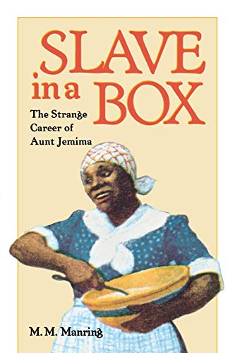 Slave in A Box: The Strange Career of Aunt Jemima (The American South Series) - Click to Buy
