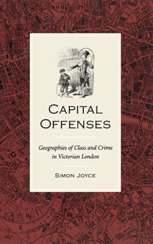 Capital Offenses: Geographies of Class and Crime in Victorian London (Victorian Literature & Culture) - Click to Buy