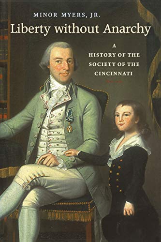 Liberty Without Anarchy: A History of the Society of the Cincinnati - Click to Buy