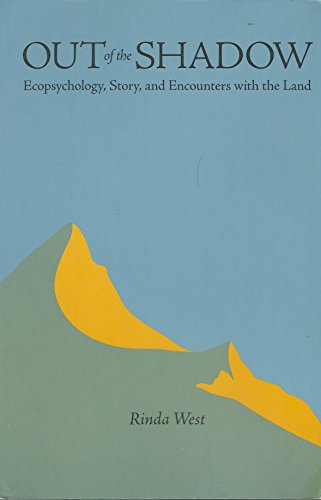 Out of the Shadow: Ecopsychology, Story, and Encounters with the Land (Under the Sign of Nature: Explorations in Environmental Humanities) - Click to Buy