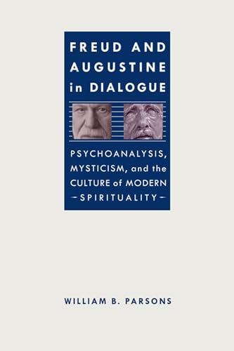 Freud and Augustine in Dialogue: Psychoanalysis, Mysticism and the Culture of Modern Spirituality (Studies in Religion and Culture) - Click to Buy