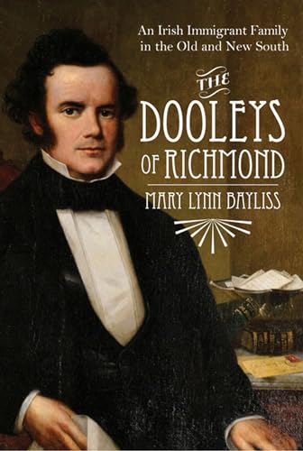 The Dooleys of Richmond: An Irish Immigrant Family in the Old and New South - Click to Buy