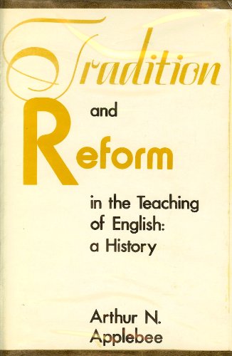 Tradition and Reform in the Teaching of English: A History - Click to Buy