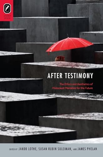 After Testimony: The Ethics and Aesthetics of Holocaust Narrative for the Future - Click to Buy