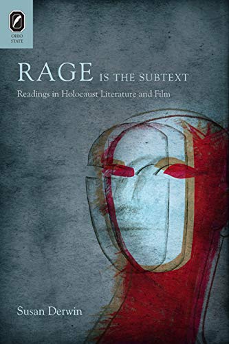 Rage Is the Subtext: Readings in Holocaust Literature and Film - Click to Buy