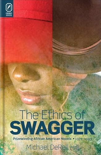The Ethics of Swagger: Prizewinning African American Novels, 1977–1993