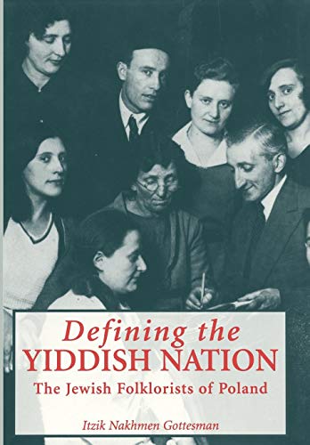 Defining the Yiddish Nation: The Jewish Folklorists of Poland (Raphael Patai Series in Jewish Folklore and Anthropology) - Click to Buy