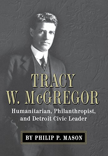 Tracy W. McGregor: Humanitarian, Philanthropist, and Detroit Civic Leader - Click to Buy