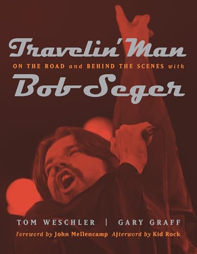 Travelin' Man: On the road and behind the scenes with Bob Seger (Painted Turtle Press) - Click to Buy