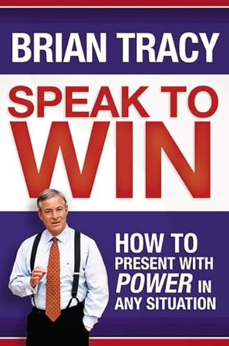 Speak to Win: How to Present with Power in Any Situation - Click to Buy