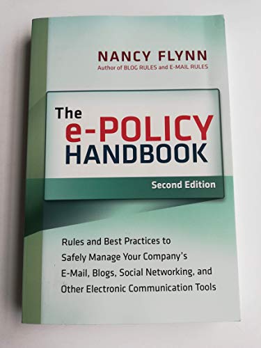 The e-Policy Handbook: Rules and Best Practice to Safely Manage Your Company's E-mail, Blogs, Social Networking, and Other Internet Communication Tools - Click to Buy