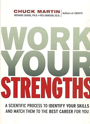 Work Your Strengths: A Scientific Process to Identify Your Skills and Match Them to the Best Career for You - Click to Buy