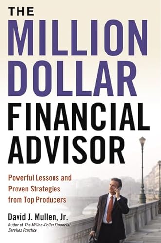 The Million-Dollar Financial Advisor: Powerful Lessons and Proven Strategies from Top Producers - Click to Buy