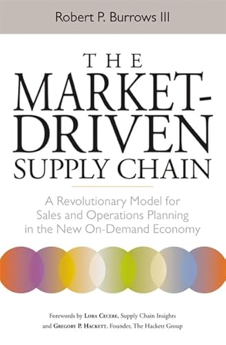 The Market-Driven Supply Chain: A Revolutionary Model for Sales and Operations Planning in the New On-Demand Economy - Click to Buy