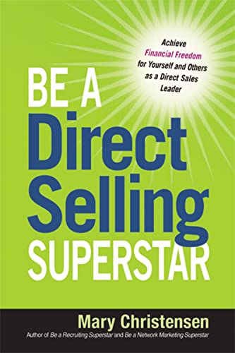 Be a Direct Selling Superstar: Achieve Financial Freedom for Yourself and Others as a Direct Sales Leader - Click to Buy