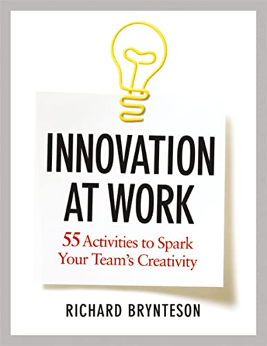 Innovation at Work: 55 Activities to Spark Your Team's Creativity - Click to Buy