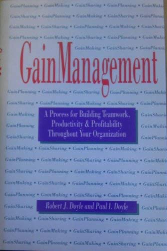 Gain Management: A Process for Building Teamwork, Productivity & Profitability Throughout Your Organization - Click to Buy