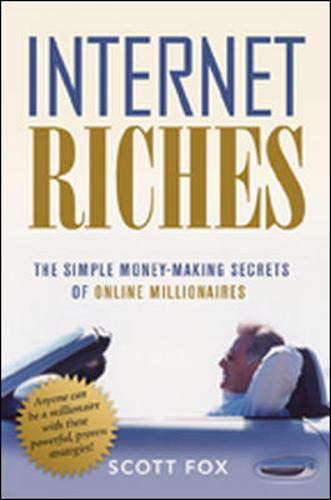 Internet Riches: The Simple Money-Making Secrets of Online Millionaires - Click to Buy
