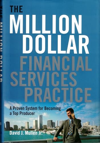 The Million-Dollar Financial Services Practice: A Proven System for Becoming a Top Producer - Click to Buy
