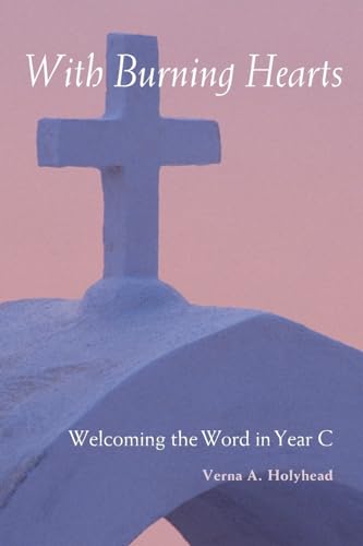 Welcoming the Word in Year C: With Burning Hearts - Click to Buy