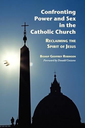 Confronting Power and Sex in the Catholic Church: Reclaiming the Spirit of Jesus - Click to Buy