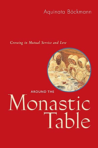 Around The Monastic Table: Growing In Mutual Service And Love - Click to Buy