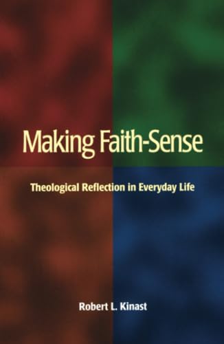 Making Faith-Sense: Theological Reflection in Everyday Life