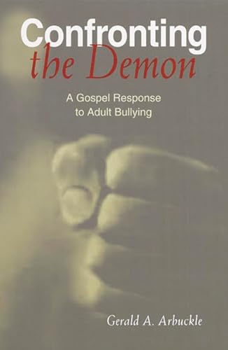 Confronting the Demon: A Gospel Response to Adult Bullying - Click to Buy