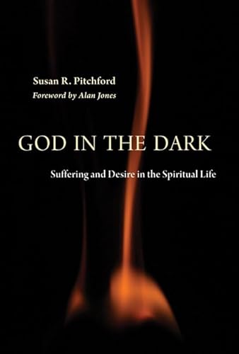 God in the Dark: Suffering and Desire in the Spiritual Life - Click to Buy