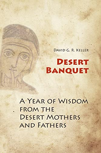 Desert Banquet: A Year of Wisdom from the Desert Mothers and Fathers - Click to Buy