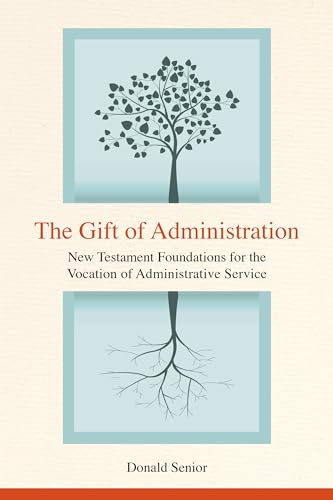 The Gift of Administration: New Testament Foundations for the Vocation of Administrative Service - Click to Buy