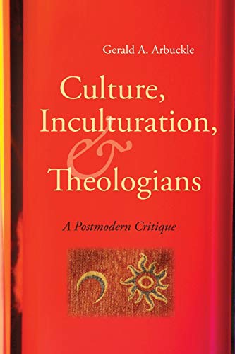 Culture, Inculturation, and Theologians: A Postmodern Critique - Click to Buy