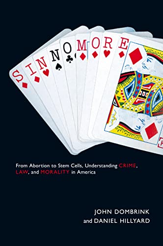 Sin No More: From Abortion to Stem Cells, Understanding Crime, Law, and Morality in America - Click to Buy