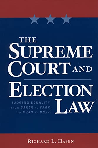 The Supreme Court and Election Law: Judging Equality from Baker v. Carr to Bush v. Gore - Click to Buy