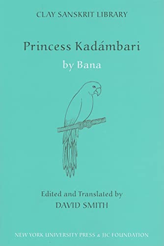 Princess Kadambari (Clay Sanskrit Library, 7)