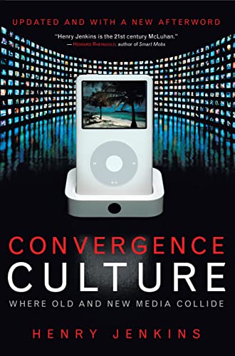 Convergence Culture: Where Old and New Media Collide - Click to Buy