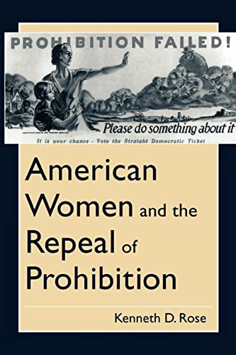 American Women and the Repeal of Prohibition (The American Social Experience, 17)