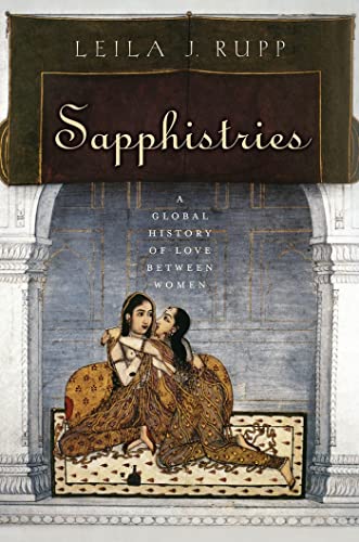 Sapphistries: A Global History of Love between Women - Click to Buy