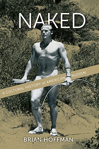 Naked: A Cultural History of American Nudism - Click to Buy