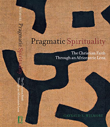 Pragmatic Spirituality: The Christian Faith through an Africentric Lens - Click to Buy